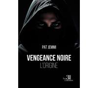 Vengeance noire - L'origine - Pat Jemmi - Trois Colonnes - broché - Roman