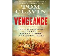 Vengeance: The Last Stands of Custer, Crazy Horse, and Sitting Bull