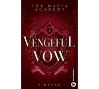 Vengeful Vow – The Mafia Academy #1 : Un enemies-to-lovers, mariage arrangé et vengeance