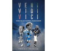Veni, Vidi, Vici: When Italian Football Ruled Europe