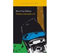 Venian A Buscarlo A El Nac.181 - VIAS MAHOU,BERTA Vias Mahou, Berta (Auteur)