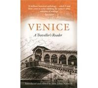 Venice A Travellers Reader John Julius Norwich, (Auteur)
