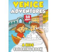 Venice Adventures Coloring Book for Kids: Fun and Easy Italy Travel Coloring Book: Fun Italy Travel Coloring Book with Gondolas, Canals, Masks, and Landmarks for Boys and Girls to Explore and Color