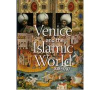 Venice and the Islamic World, 828-1797