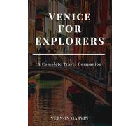 Venice for Explorers: A Complete Travel Companion