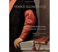 Venice Illuminated: Power and Painting in Renaissance Manuscripts - [Version Originale] Inconnu (Auteur)