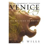 Venice: Lion City: The Religion of Empire
