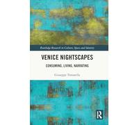 Venice Nightscapes: Consuming, Living, Narrating