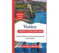 Venice Travel Guide 2025-2026: Canals, Palaces, and the Romance of La Serenissima