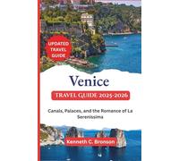 Venice Travel Guide 2025-2026: Canals, Palaces, and the Romance of La Serenissima