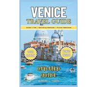 VENICE TRAVEL GUIDE 2025: An Insider's View, Captivating Adventures And Cultural Experiences About The City Of Italy (Languages & Planner)