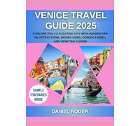 Venice Travel Guide 2025: Explore Italy’s Floating City with Insider Tips on Attractions, Hidden Gems, Gondola Rides, and Venetian Cuisine