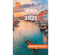 Venice Travel Guide 2025: Navigate Historic Pathways, Savor Regional Flavors, and Connect with the Spirit of La Serenissima