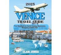 Venice Travel Guide 2025: Your Handbook for Family Vacation, Honeymoon, Baecation and Solo Trips