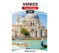 VENICE TRAVEL GUIDE 2026: Uncover Hidden Canals, Local Secrets, Timeless Romance, and Authentic Adventures in Italy’s Floating City of Dreams.