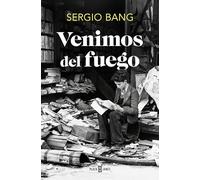 Venimos del fuego / We Come from Fire