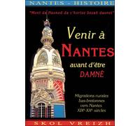 Venir à Nantes avant d'être damné... - migrations rurales bas-bretonnes vers Nantes, XIXe-XXe siècles - Collectif - Skol Vreizh - broché - Livre