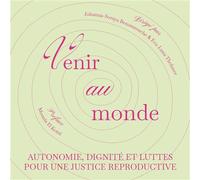 Venir au monde Autonomie, dignité et luttes pour une justice reproductive - Mounia El Kotni - Trouble Eds - relié - Essai
