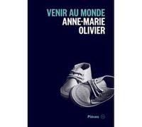 Venir Au Monde Olivier Anne - Marie (Auteur)