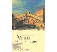 Venise au fil des temps - Gabriella Zimmermann - Pimientos Eds - broché - Roman
