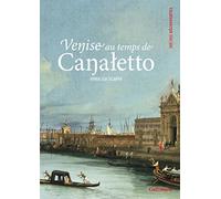 Venise au temps de Canaletto