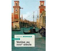 Venise au XVIIIe siècle Philippe Monnier (Auteur)
