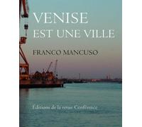 Venise est une ville - Franco Mancuso - Conference - relié - Beau livre
