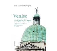 Venise et le goût du beau Le Mécène et l'Architecte de la Renaissance à la Fenice - Jean-Claude Hocquet - Klincksieck - broché - Beau livre