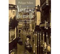 Venise éternelle: Les voyageurs photographes au siècle dernier