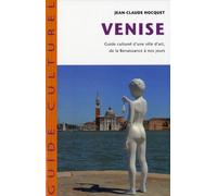 Venise: Guide culturel d'une ville d'art de la Renaissance à nos jours