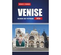 VENISE GUIDE DE VOYAGE 2026: Explorez les principales attractions, les itinéraires, la cuisine locale, les joyaux cachés, les excursions d'une ... conseils pratiques pour les visiteurs novices