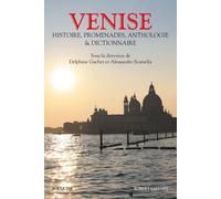 Venise Histoire, promenades, anthologie et dictionnaire - Delphine Gachet - Bouquins Editions - broché - Roman