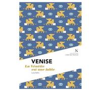 Venise La Vénétie est une fable - Luisa Ballin - Nevicata - broché - Essai
