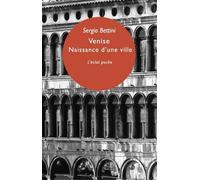 Venise: Naissance d'une ville