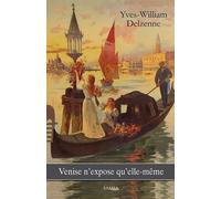 Venise n'expose qu’elle-même - Yves-William Delzenne - Samsa - broché - Roman