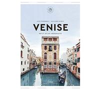 Venise: Petit Atlas Hédoniste