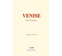 Venise: Récit historique