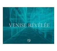 Venise revelee Elena Marchetti (Auteur), Gabriella Belli (Auteur)