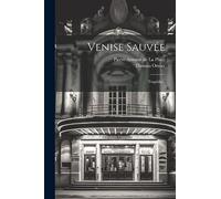 Venise Sauvée: Tragédie...