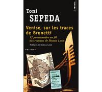 Venise, Sur Les Traces De Brunetti - 12 Promenades Au Fil Des Romans De Donna Leon