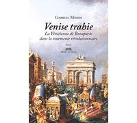 Venise trahie: La Vénitienne de Bonaparte dans la tourmente révolutionnaire