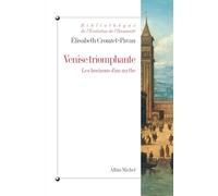 Venise triomphante – Les horizons d'un mythe – Les Éditions Albin Michel