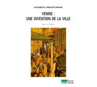 VENISE : UNE INVENTION DE LA VILLE.: XIIIème-XVème siècle