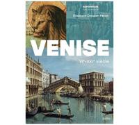 Venise : VIe-XXIe siècle – Éditions Belin