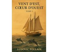 Vent d’Est, Cœur d’Ouest: La traversée du dernier espoir.