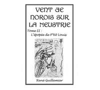 Vent de Norois Sur la Neustrie, Tome II : L'épopée de P'tit Louis