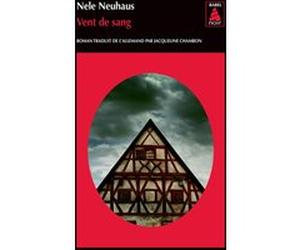 Vent de sang Nele Neuhaus (Auteur), Jacqueline Chambon (Traduction)