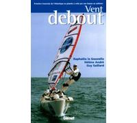 Vent debout: Première traversée de l'Atlantique en planche à voile par une femme en solitaire