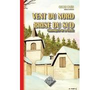 Vent du Nord, brise du Sud, chroniques de la Vallée