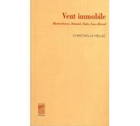 Vent Immobile - A Propos De Lokenath Bhattacharya, René Daumal, Charles Duits, Christian Gabriel / Le Guez Ricord